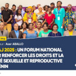 FoNaJ 2025 : Un forum national pour renforcer les droits et la santé sexuelle et reproductive au Bénin